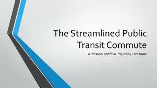 The Streamlined Public Transit Commute