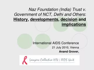 International AIDS Conference 21 July 2010, Vienna Anand Grover,