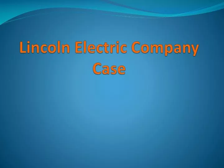 lincoln electric company case