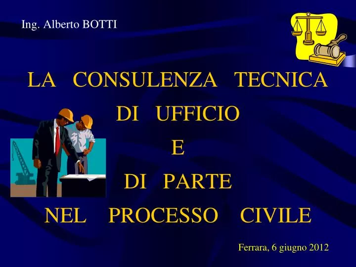 la consulenza tecnica di ufficio e di parte nel processo civile