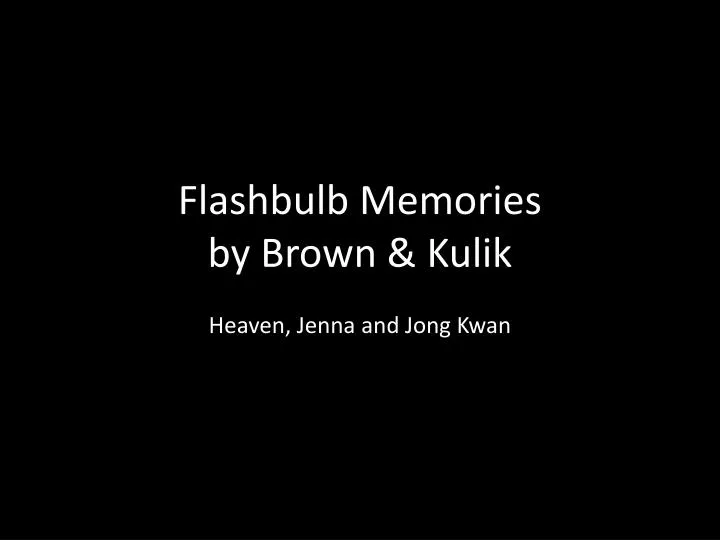 flashbulb memories by brown k ulik