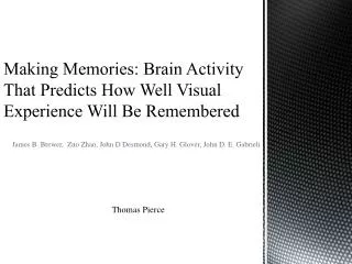 Making Memories: Brain Activity That Predicts How Well Visual Experience Will Be Remembered