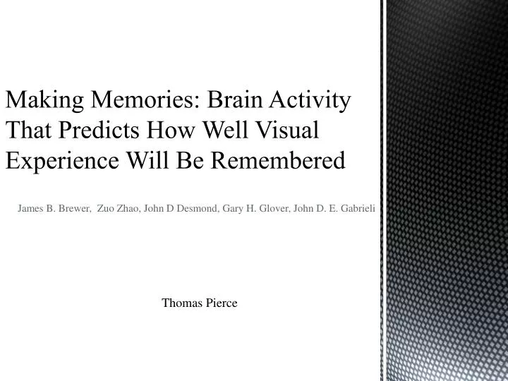 making memories brain activity that predicts how well visual experience will be remembered
