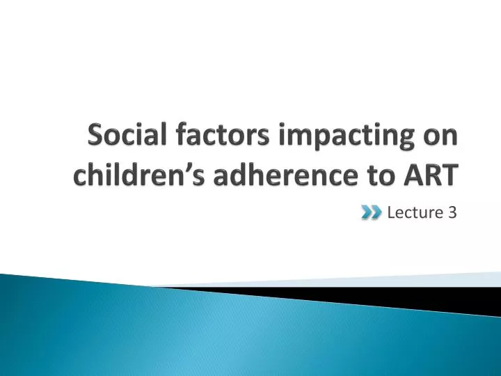 social factors impacting on children s adherence to art