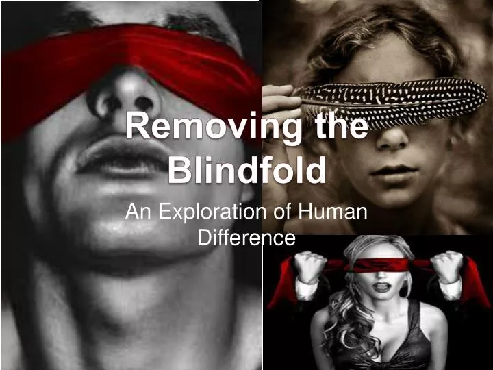 removing the blindfold