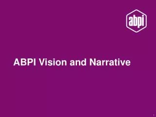 ABPI Vision and Narrative