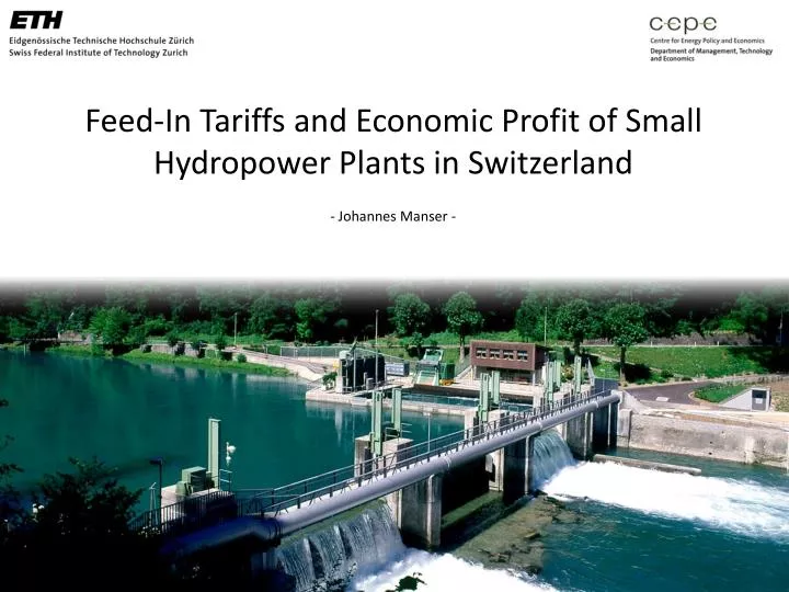 feed in tariffs and economic profit of small hydropower plants in switzerland johannes manser
