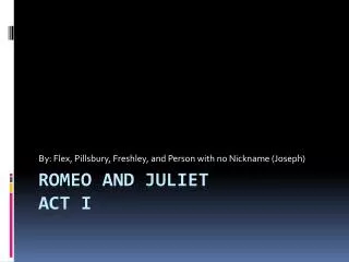 Romeo and Juliet ACT I