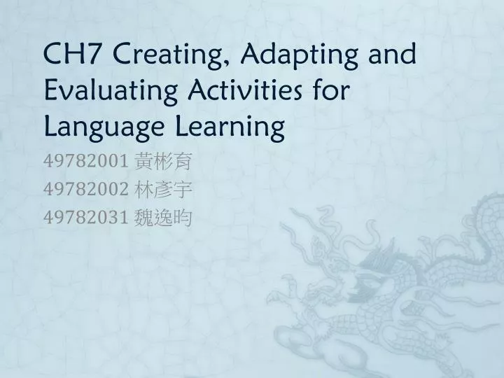 ch7 creating adapting and evaluating activities for language learning