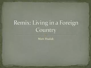 remix living in a foreign country