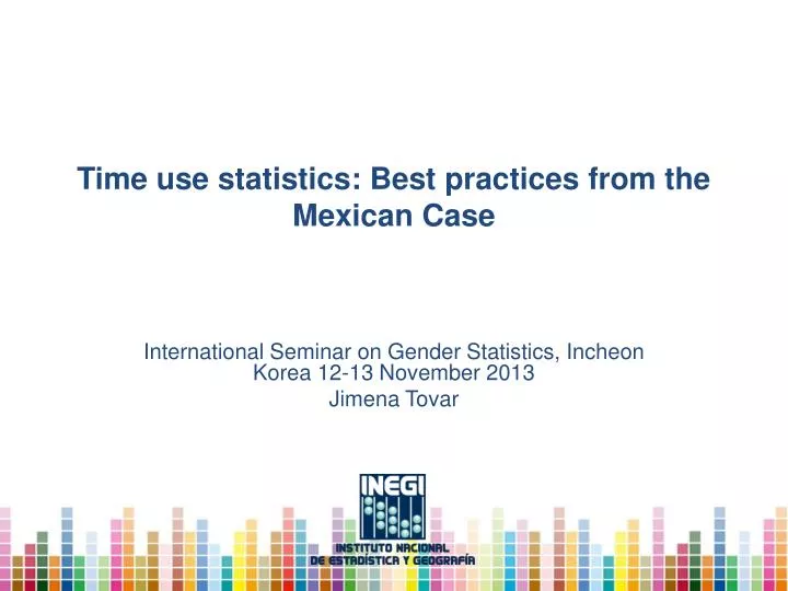 time use statistics best practices from the mexican case