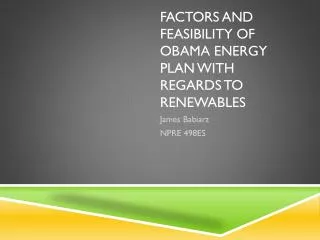 Factors and Feasibility of obama energy plan with regards to renewables