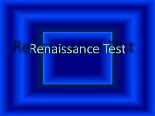 Renaissance Test