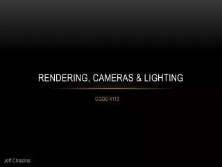 Rendering, Cameras &amp; Lighting