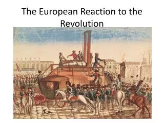 The European Reaction to the Revolution