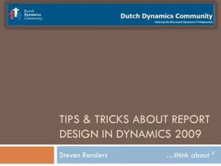Tips &amp; tricks about report design in Dynamics 2009