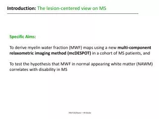 Introduction: The lesion-centered view on MS