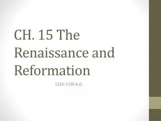 CH. 15 The Renaissance and Reformation