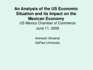 US Mexico Chamber of Commerce June 11, 2009 Animesh Ghoshal DePaul University