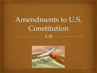Amendments to U.S. Constitution