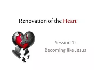 Renovation of the Heart