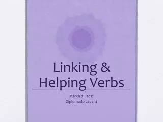 Linking &amp; Helping Verbs