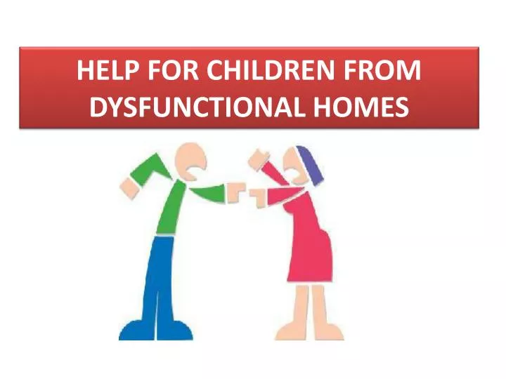 help for children from dysfunctional homes