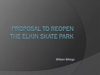 Proposal to reopen the Elkin Skate Park