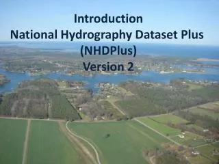 Introduction National Hydrography Dataset Plus (NHDPlus) Version 2