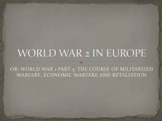 WORLD WAR 2 IN EUROPE