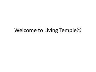 Welcome to Living Temple ?