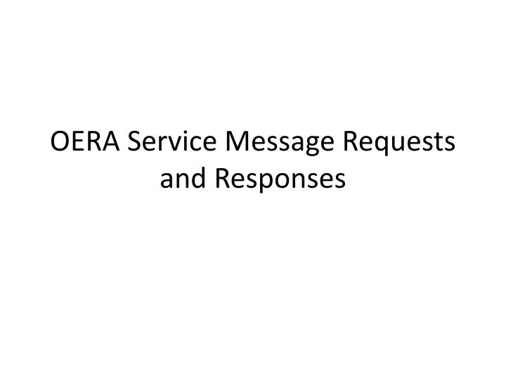 oera service message requests and responses