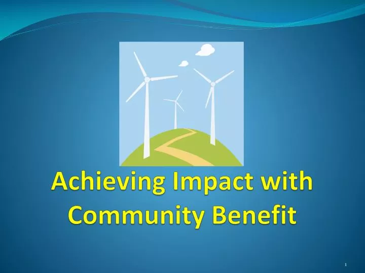 achieving impact with community benefit