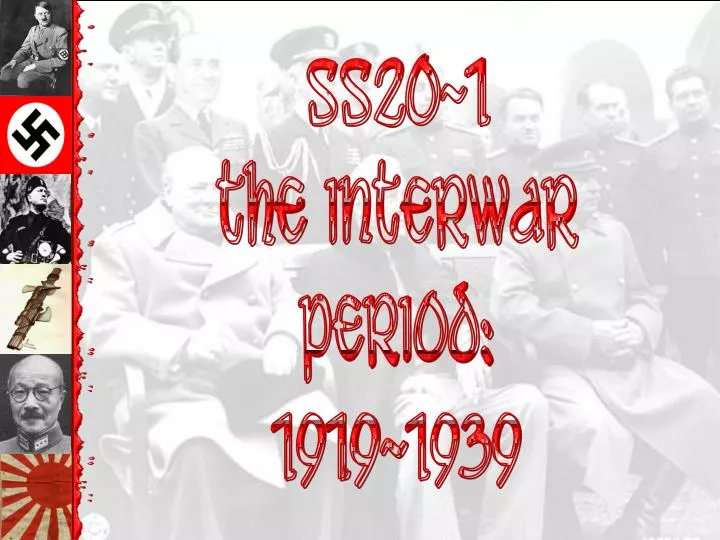 PPT - SS20-1 The interWar period: 1919-1939 PowerPoint Presentation 