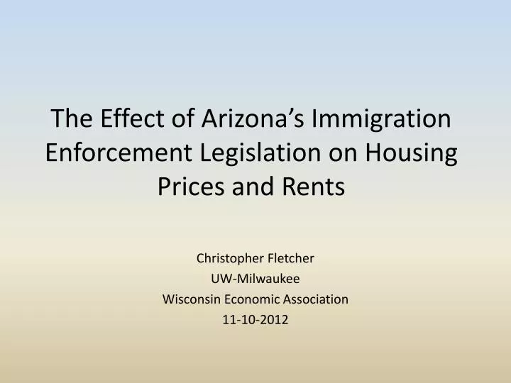 the effect of arizona s immigration enforcement legislation on housing prices and rents