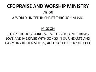 CFC PRAISE AND WORSHIP MINISTRY VISION A WORLD UNITED IN CHRIST THROUGH MUSIC. MISSION