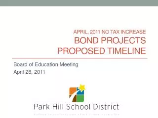 April, 2011 No Tax Increase Bond Projects Proposed Timeline
