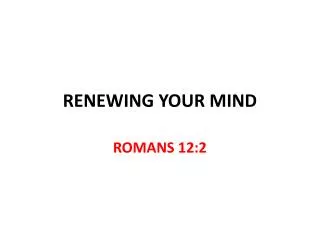 RENEWING YOUR MIND