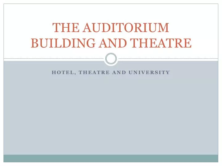 the auditorium building and theatre