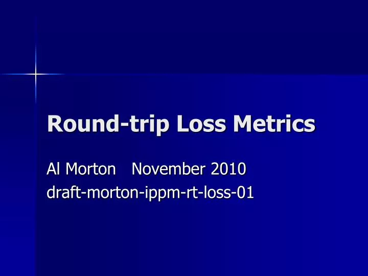 round trip loss metrics