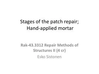 Stages of the patch repair; Hand-applied mortar