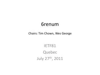 6renum Chairs: Tim Chown, Wes George
