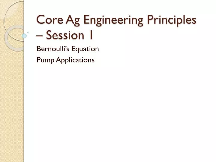 core ag engineering principles session 1