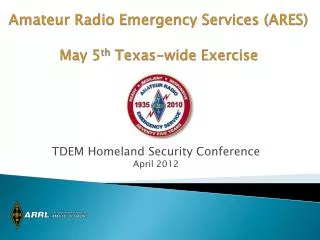 Amateur Radio Emergency Services (ARES) May 5 th Texas-wide Exercise
