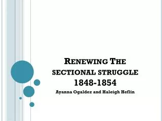 Renewing The sectional struggle 1848-1854