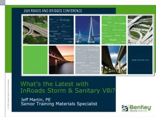 What's the Latest with InRoads Storm &amp; Sanitary V8i ?