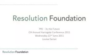 PRS - its the Future CIH Annual Harrogate Conference 2011 Wednesday 22 nd June 2011