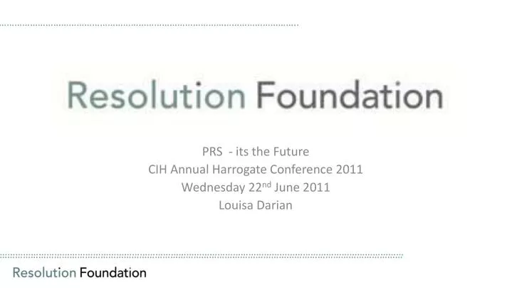 prs its the future cih annual harrogate conference 2011 wednesday 22 nd june 2011 louisa darian