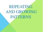 Repeating and Growing Patterns - slide 1