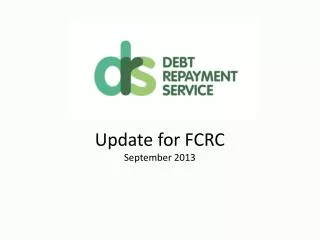 Update for FCRC September 2013